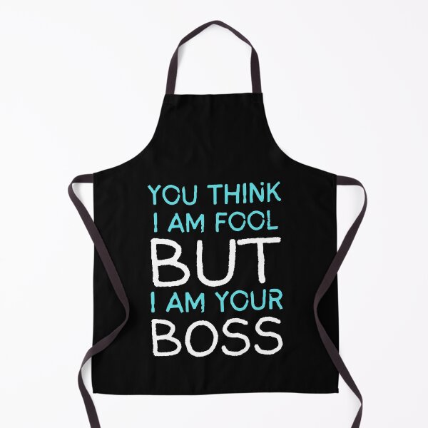 Item preview, You think I am fool but I am your boss designed and sold by Nemosis.