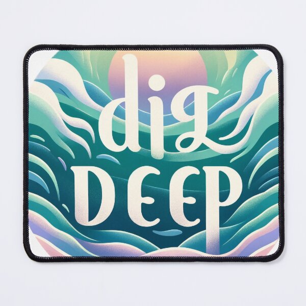 Item preview, Dig Deep (calm) designed and sold by DJALCHEMY.