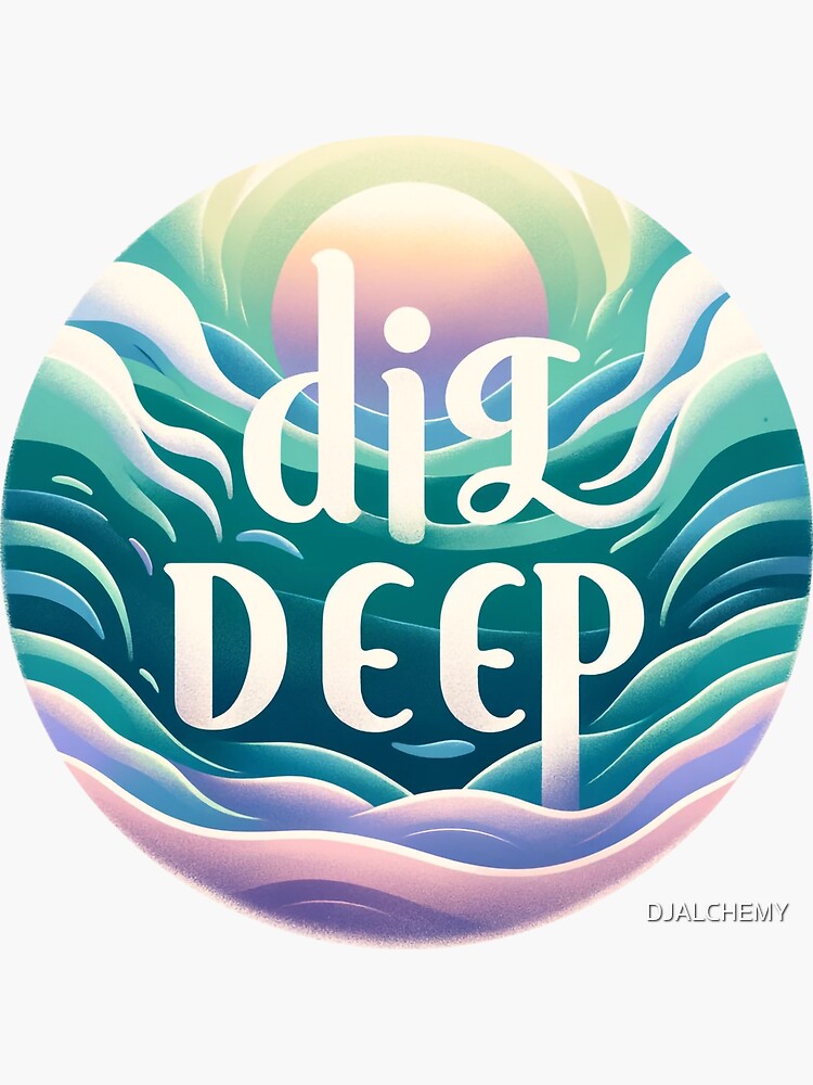 Thumbnail 3 of 3, Sticker, Dig Deep (calm) designed and sold by DJALCHEMY.