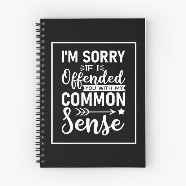 Item preview, I'm Sorry If I Offended You With My Common Sense designed and sold by TLW716.