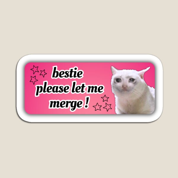 Item preview, bestie please let me merge -  funny meme cat criying bumper designed and sold by Micro-dose.