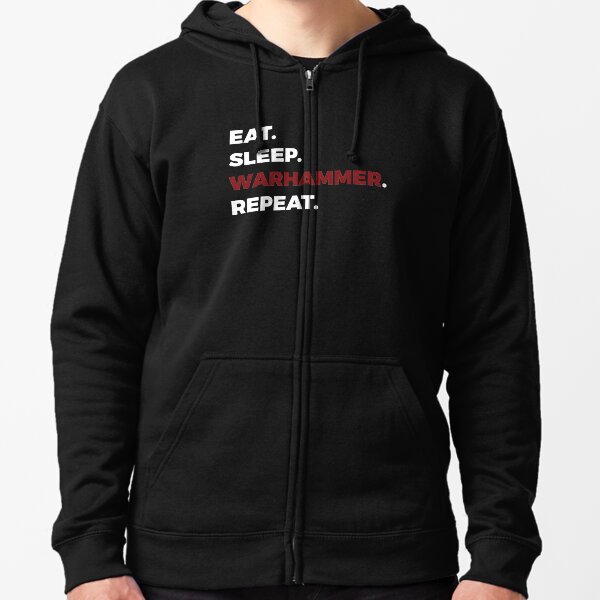 Eat Sleep Warhammer Repeat - Black Zipped Hoodie