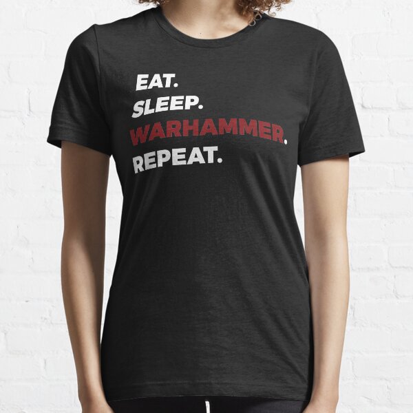Eat Sleep Warhammer Repeat - Black Essential T-Shirt