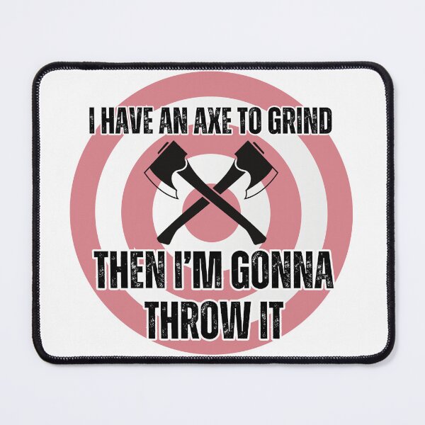 Item preview, I Have An Axe To Grind designed and sold by LittleGoblinPrs.