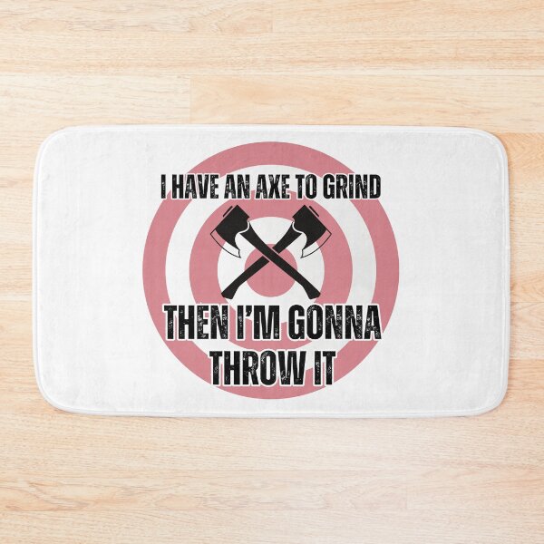 Item preview, I Have An Axe To Grind designed and sold by LittleGoblinPrs.