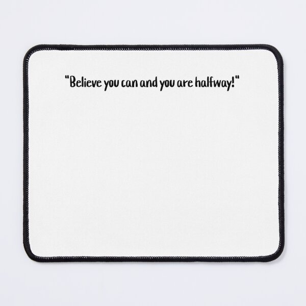 Item preview, "Believe you can and you are halfway!" designed and sold by T2-jn.