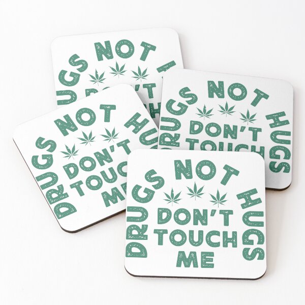 Item preview, Drugs Not Hugs, Don't Touch Me designed and sold by TonySpencer.