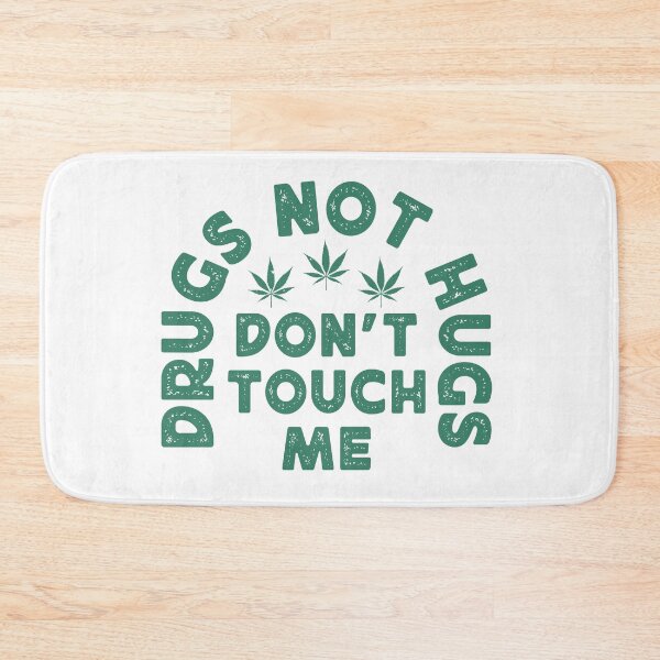 Item preview, Drugs Not Hugs, Don't Touch Me designed and sold by TonySpencer.