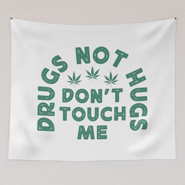 Item preview, Drugs Not Hugs, Don't Touch Me designed and sold by TonySpencer.