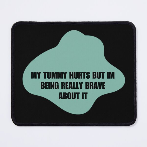 Item preview, My Tummy Hurts But Im Brave designed and sold by Discoverartsy.