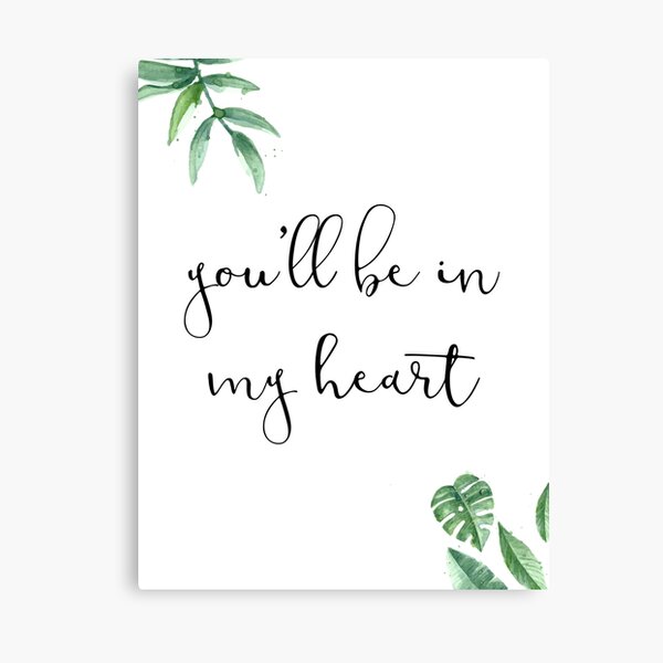 Youll Be In My Heart Gifts Merchandise Redbubble