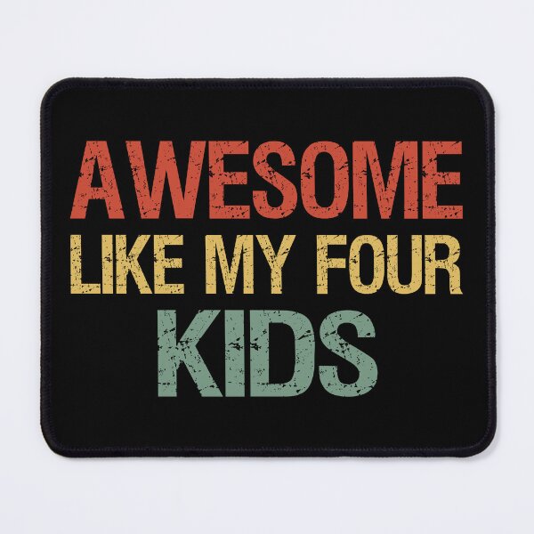 Item preview, Awesome Like My Four Kids I designed and sold by Lemon Pepper.