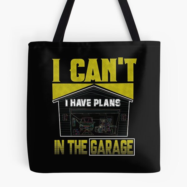 Item preview, I Cant I Have Plans In The Garage, garage mechanic designed and sold by ESAMSTORE.