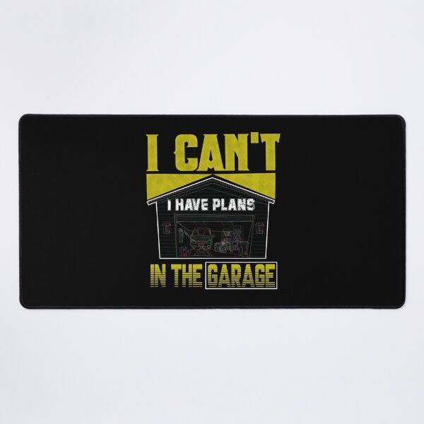 Item preview, I Cant I Have Plans In The Garage, garage mechanic designed and sold by ESAMSTORE.