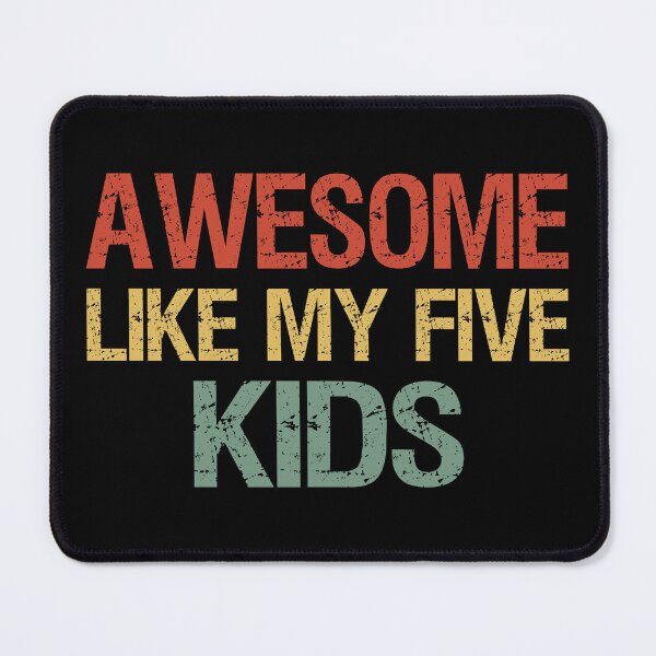 Item preview, Awesome Like My Five Kids I designed and sold by Lemon Pepper.