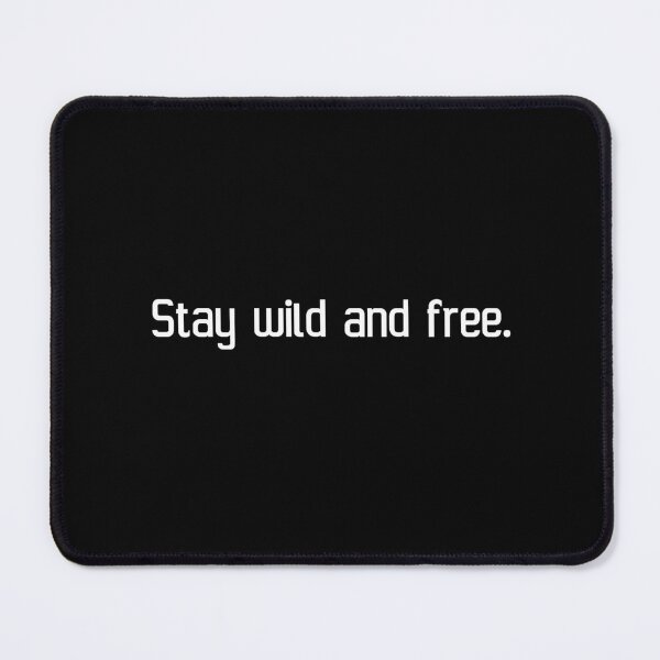 Item preview, Stay wild and free. designed and sold by IMCDT.