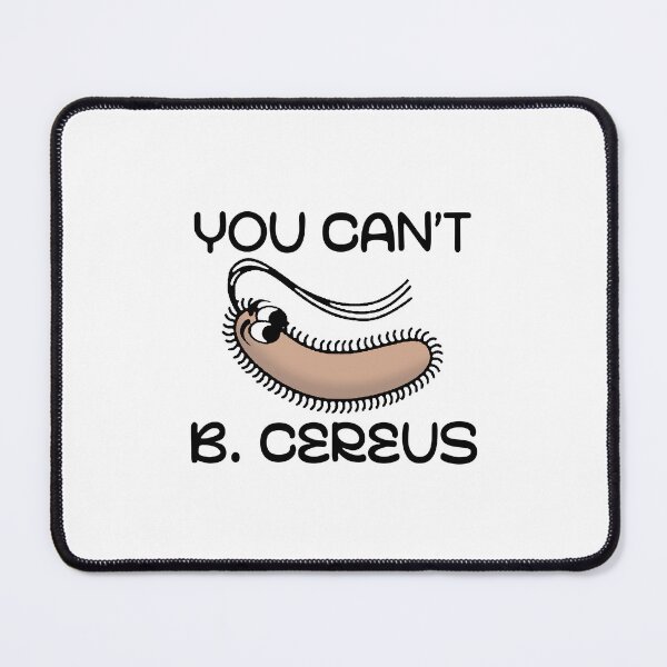 Item preview, you cannot b. cereus microbe designed and sold by Gabriela Stuart.