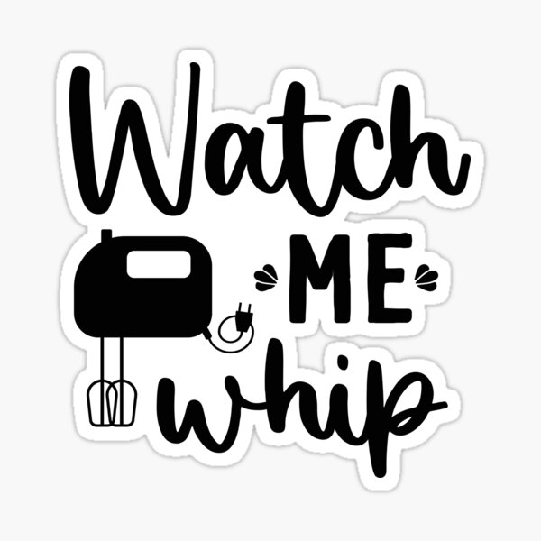 Watch Me Whip Stickers for Sale Redbubble