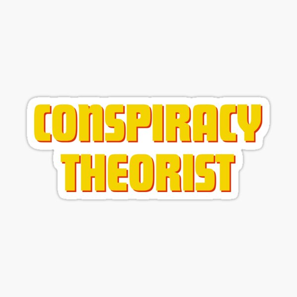 Item preview, CONSPIRACY THEORIST Funny Government Theory designed and sold by AngelArtss.