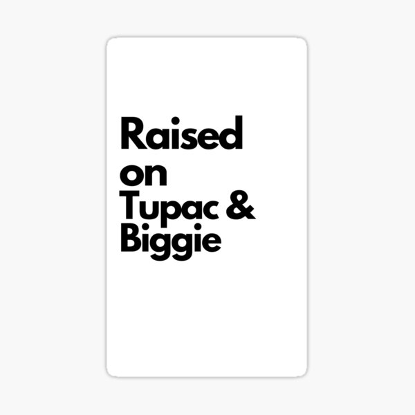 Growing Up Tupac & Biggie Sticker