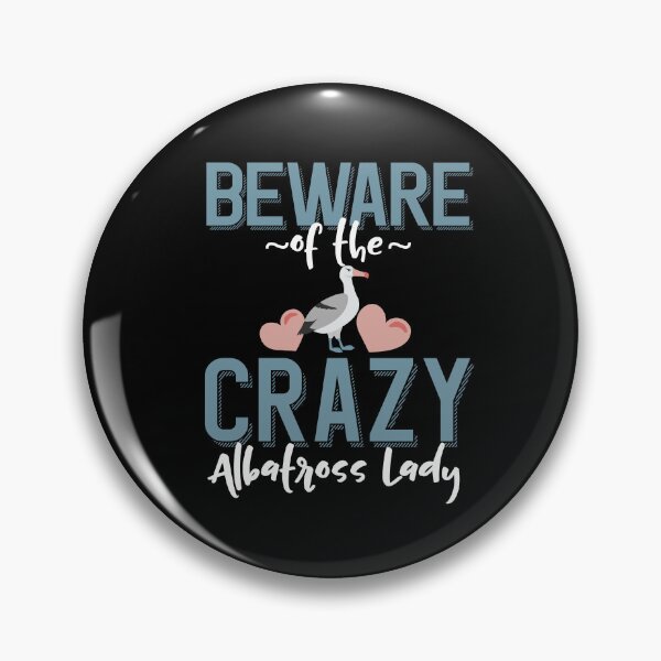 Item preview, Beware of the Crazy Albatross Lady designed and sold by eternallygifted.