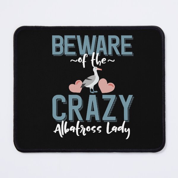Item preview, Beware of the Crazy Albatross Lady designed and sold by eternallygifted.