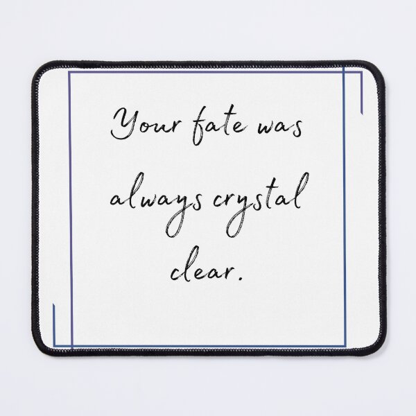 Item preview, DOTA 2 quote | Crystal Maiden | Your fate was always crystal clear. | queenoflaura designed and sold by queenoflaura.
