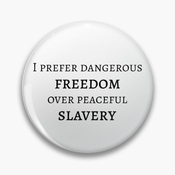 Item preview, I prefer dangerous freedom over peaceful slavery designed and sold by LibertyCapital.