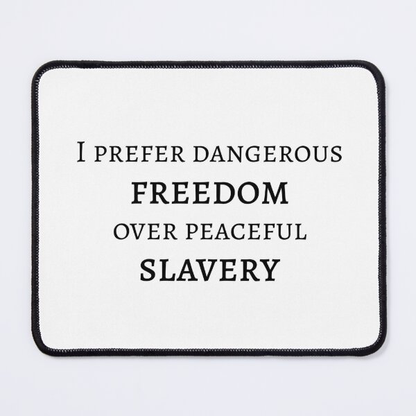 Item preview, I prefer dangerous freedom over peaceful slavery designed and sold by LibertyCapital.