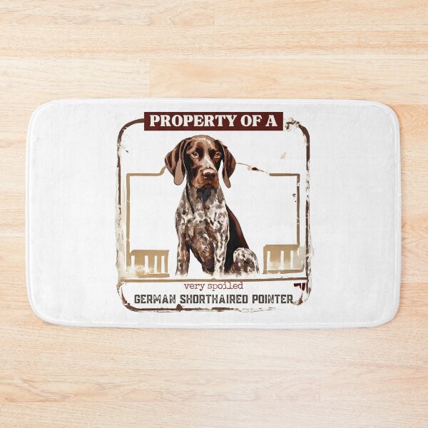 Item preview, Property of a Very Spoiled German Shorthaired Pointer designed and sold by Fredster1966.