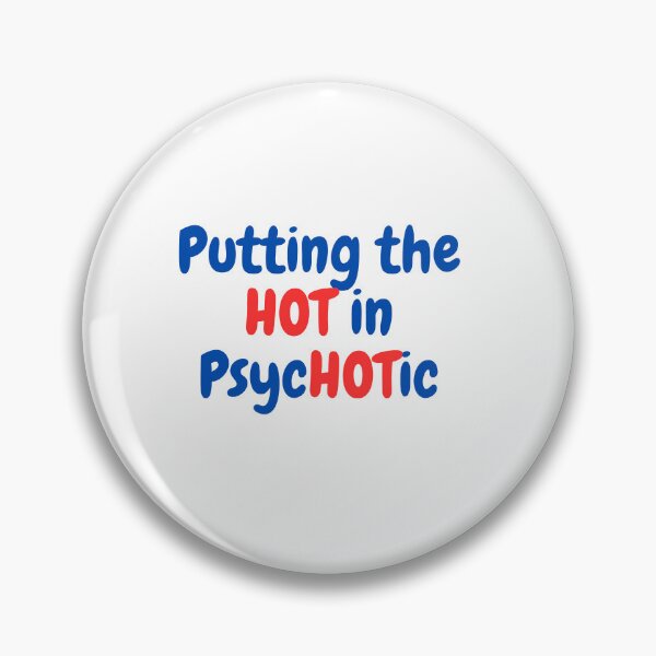 Item preview, Putting The Hot in PsycHOTic designed and sold by SaraFryer.