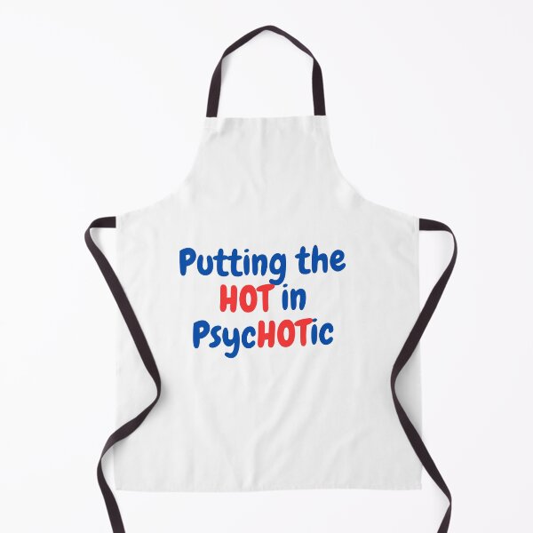 Item preview, Putting The Hot in PsycHOTic designed and sold by SaraFryer.