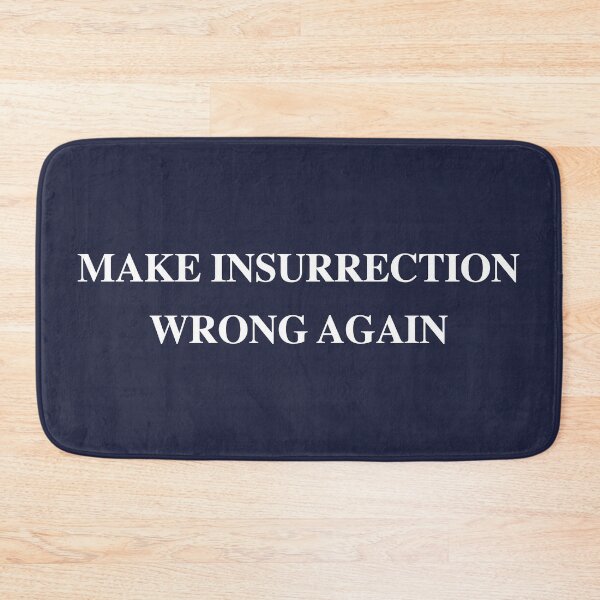 Item preview, Make Insurrection Wrong Again (ALL CAPS) designed and sold by Thelittlelord.