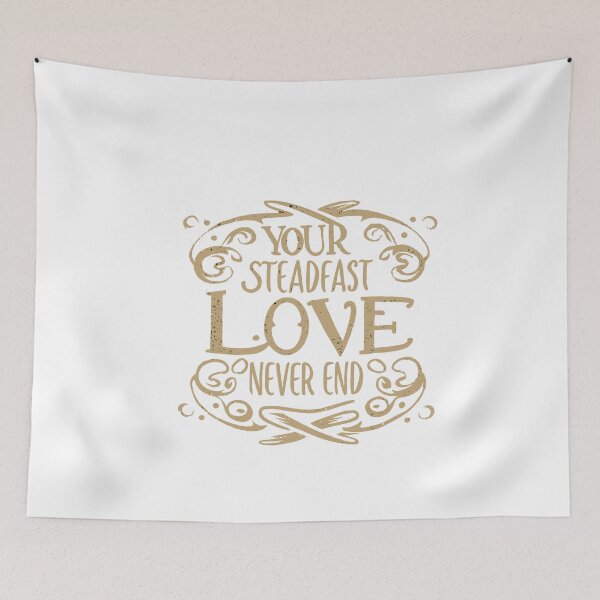 Item preview, Timeless Christian Art Message: Your Steadfast Love Never End - Classic Vibe Typography designed and sold by HahaHandlesHub.