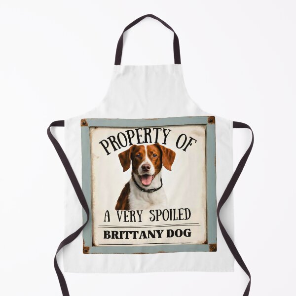 Item preview, Property of a Very Spoiled Brittany Dog designed and sold by Fredster1966.