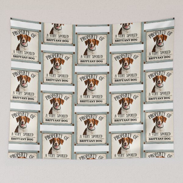 Item preview, Property of a Very Spoiled Brittany Dog designed and sold by Fredster1966.
