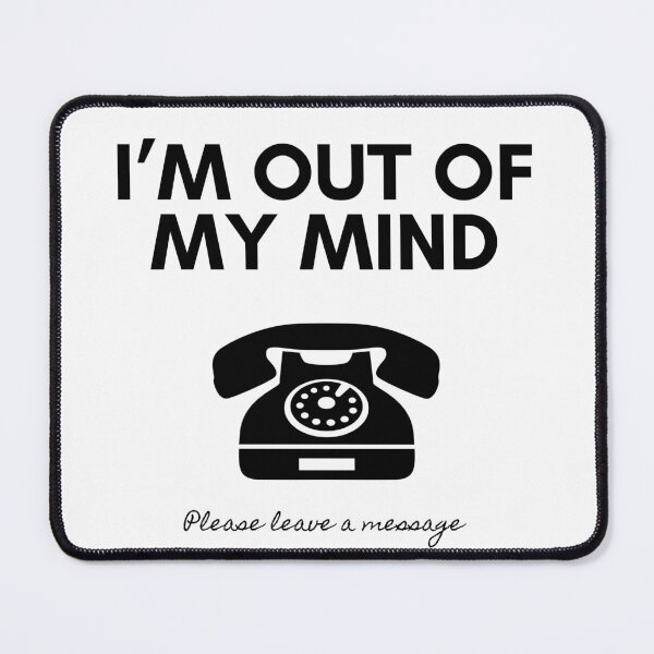 Item preview, Im Out Of My Mind designed and sold by SaraFryer.