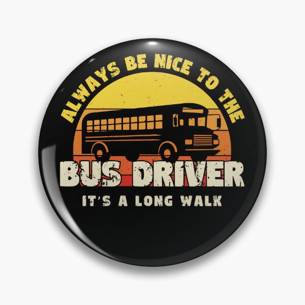 Item preview, Always Be Nice To The BUS DRIVER designed and sold by 4TeeToo.