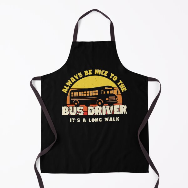 Item preview, Always Be Nice To The BUS DRIVER designed and sold by 4TeeToo.