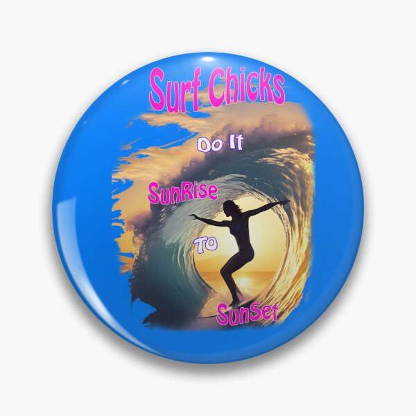 Item preview, Surf Chicks do it Sunrise to sunset. designed and sold by leyfinder.