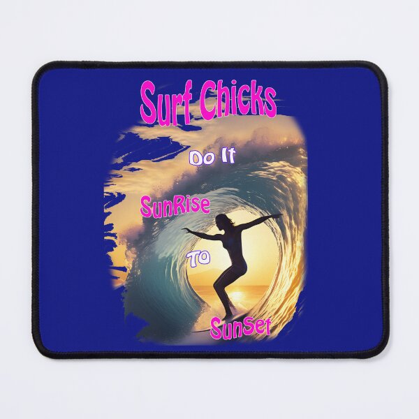Item preview, Surf Chicks do it Sunrise to sunset. designed and sold by leyfinder.