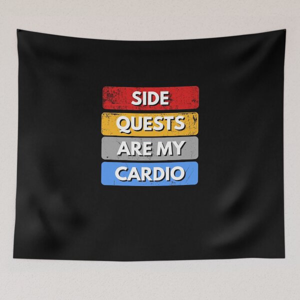 Item preview, Side Quests Are My Cardio designed and sold by MtValleyDesign.