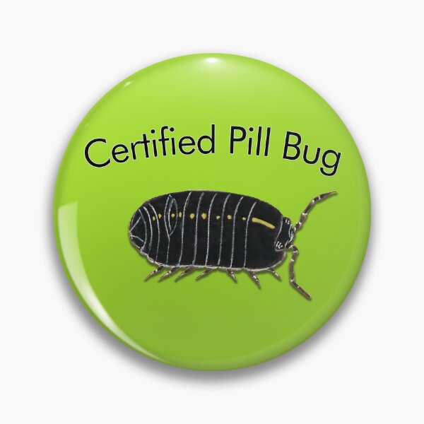 Item preview, Certified pill bug. designed and sold by Luggnagg.