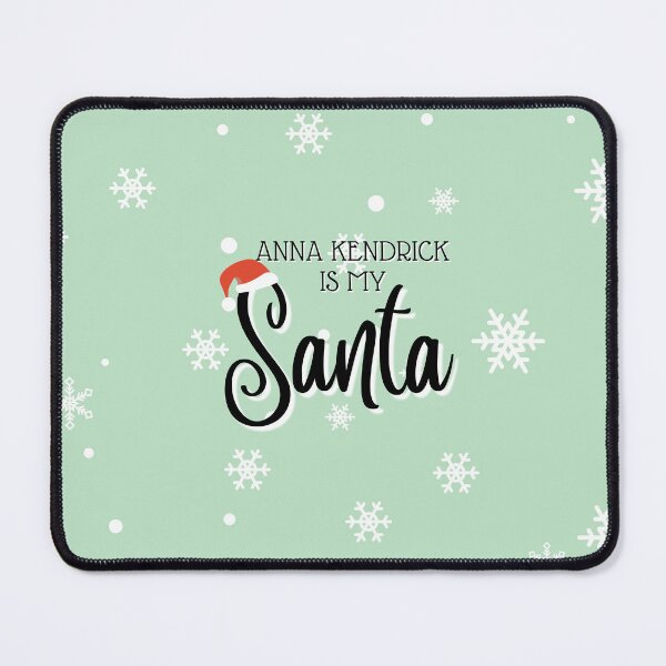 Item preview, Anna Kendrick is my Santa  designed and sold by BlueAbove.