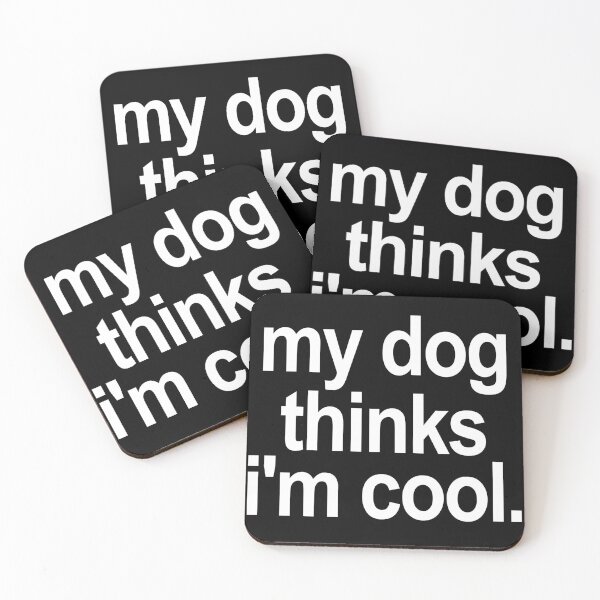 Item preview, My dog thinks i'm cool. (Black) designed and sold by TeeNameHut.