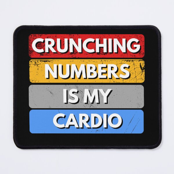 Item preview, Crunching Numbers Is My Cardio designed and sold by MtValleyDesign.