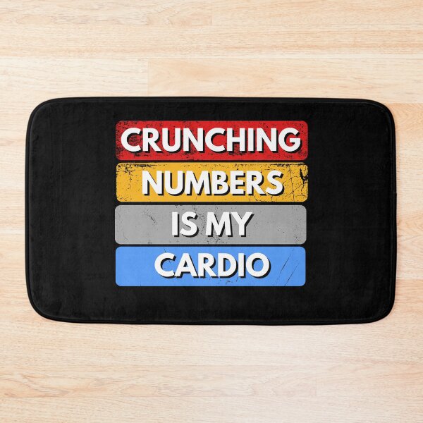 Item preview, Crunching Numbers Is My Cardio designed and sold by MtValleyDesign.