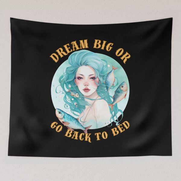 Item preview, Dream Big Or Go BacWhere Reality And Fantasy Collidek To Bed. pisces zodiac  designed and sold by ZodiacWonders.