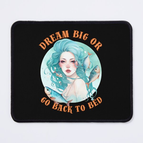 Item preview, Dream Big Or Go BacWhere Reality And Fantasy Collidek To Bed. pisces season designed and sold by ZodiacWonders.