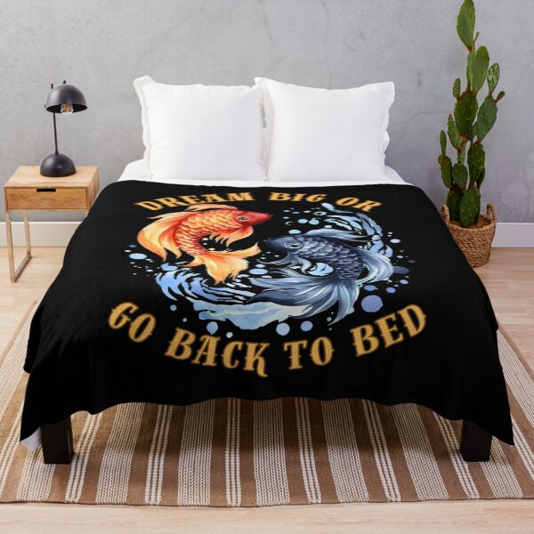 Item preview, Dream Big Or Go BacWhere Reality And Fantasy Collidek To Bed. pisces fish designed and sold by ZodiacWonders.